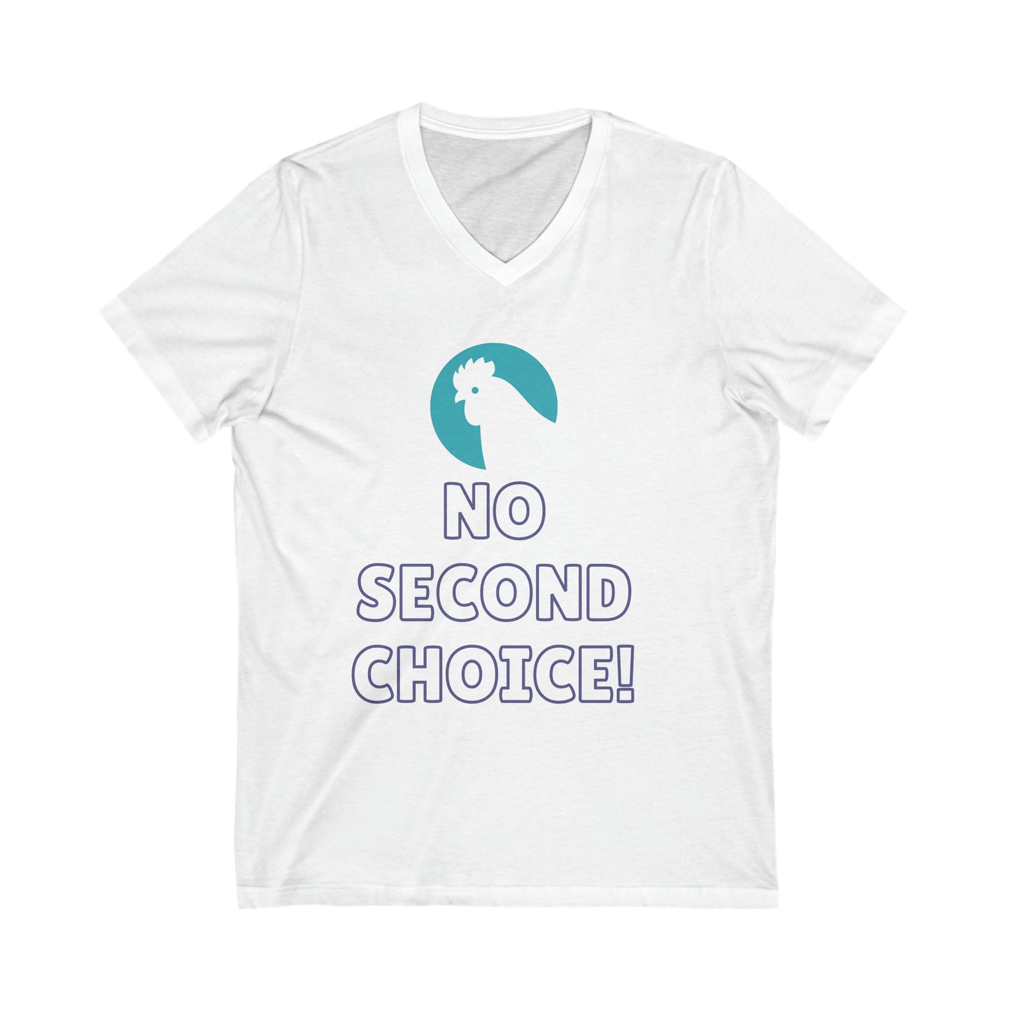 White tee with green outline of a chickens head in red . Below is text 'No second choice!'