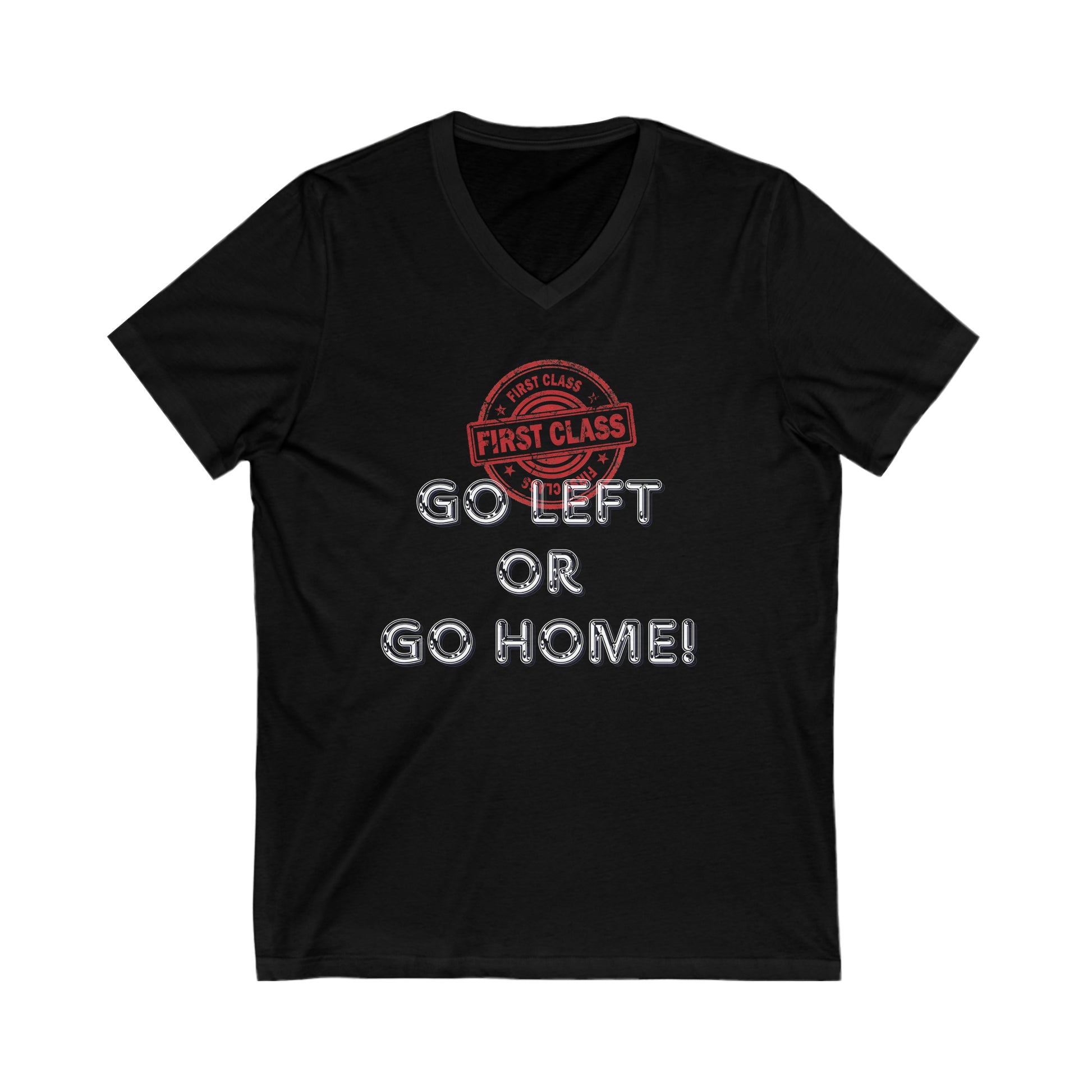 Black tee with text 'Go left or go home' with a red stamp above with text 'First class'.