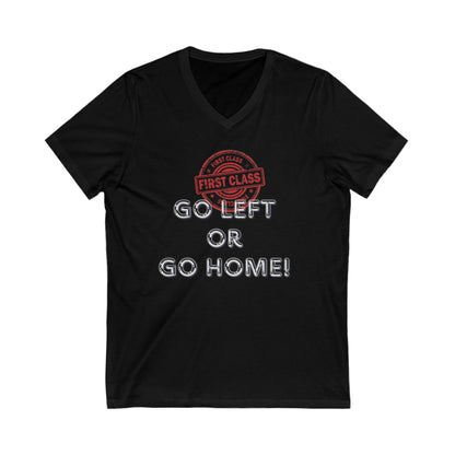 Black tee with text 'Go left or go home' with a red stamp above with text 'First class'.