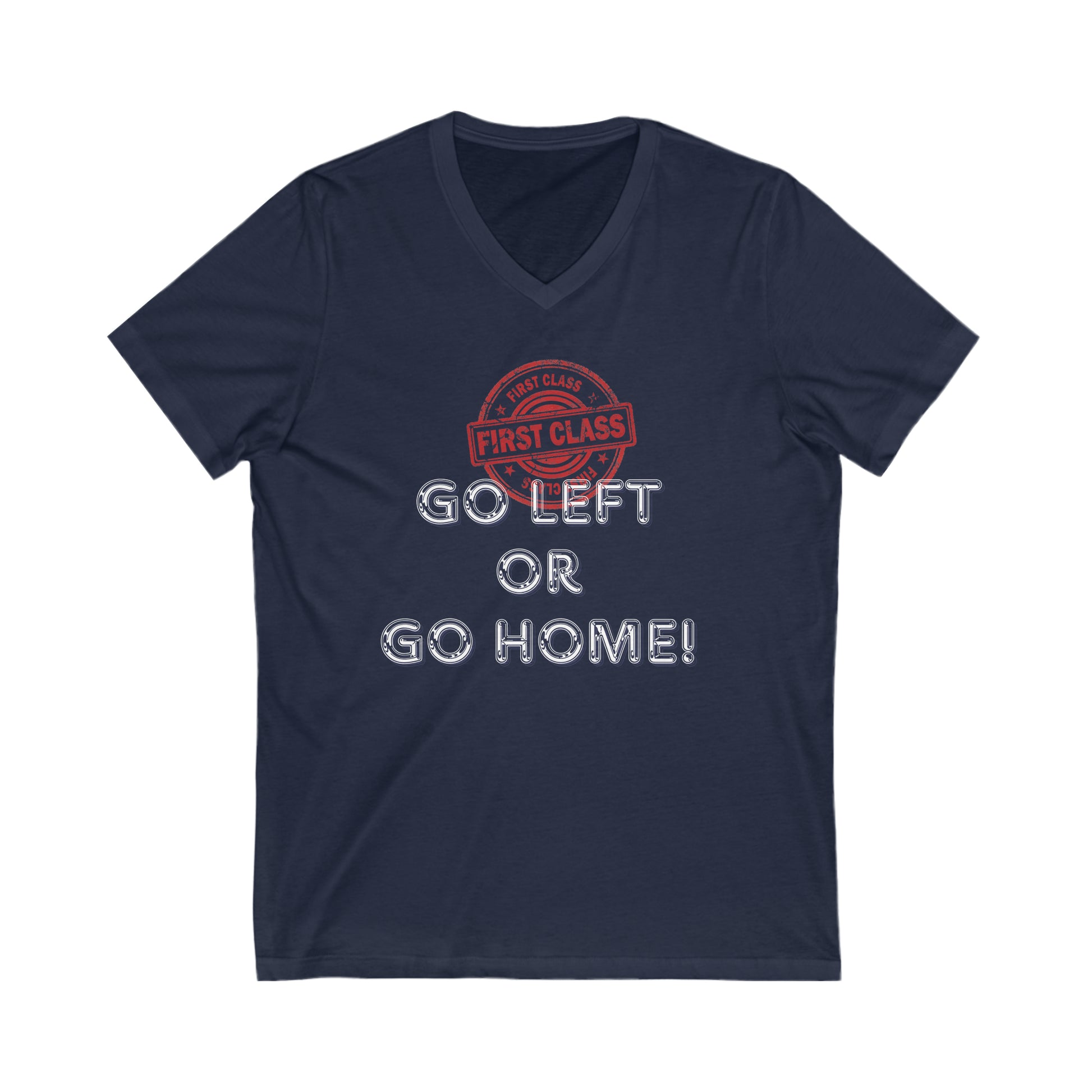 Navy  tee with text 'Go left or go home' with a red stamp above with text 'First class'.