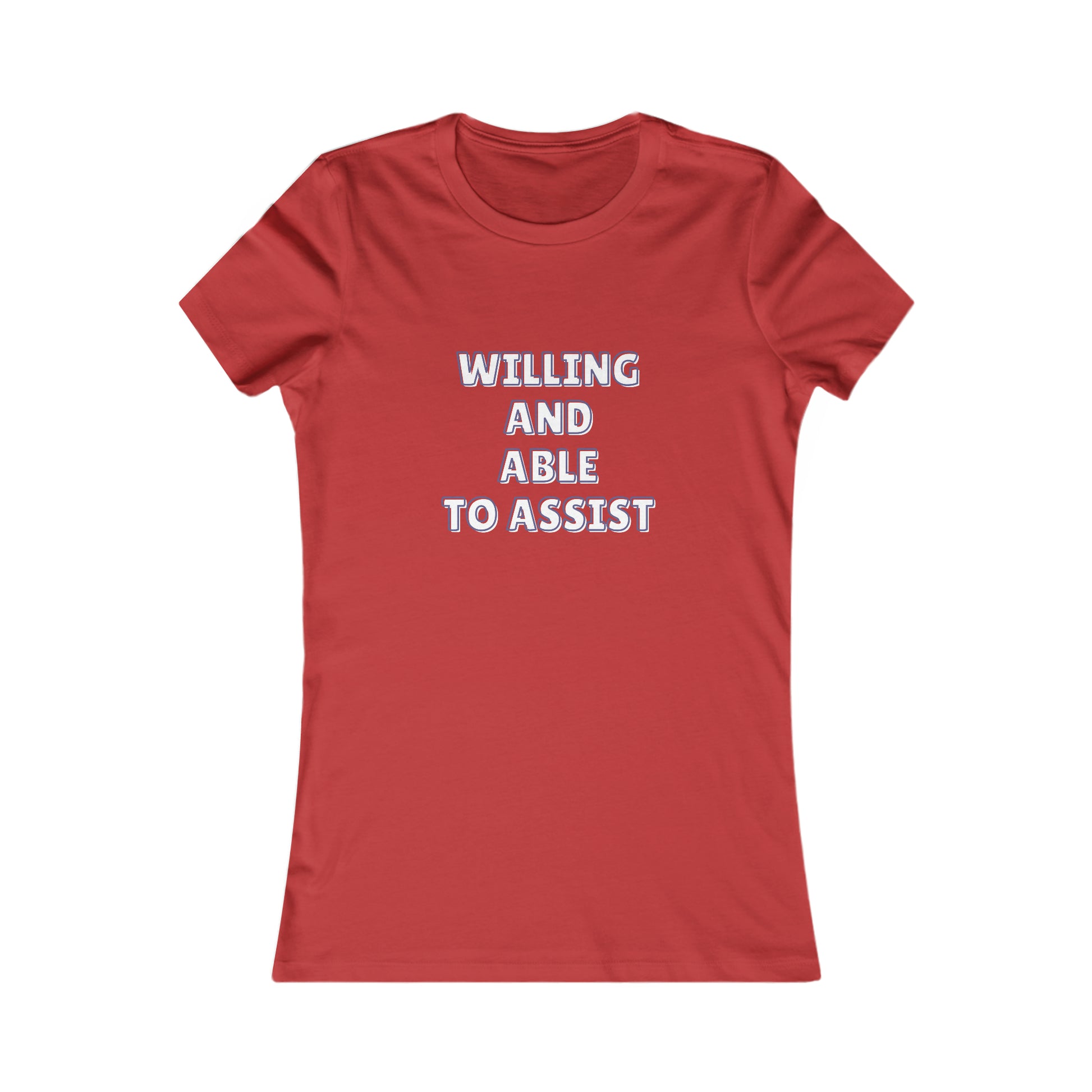 Red tee  with text 'Willing and able to assist' in white text.