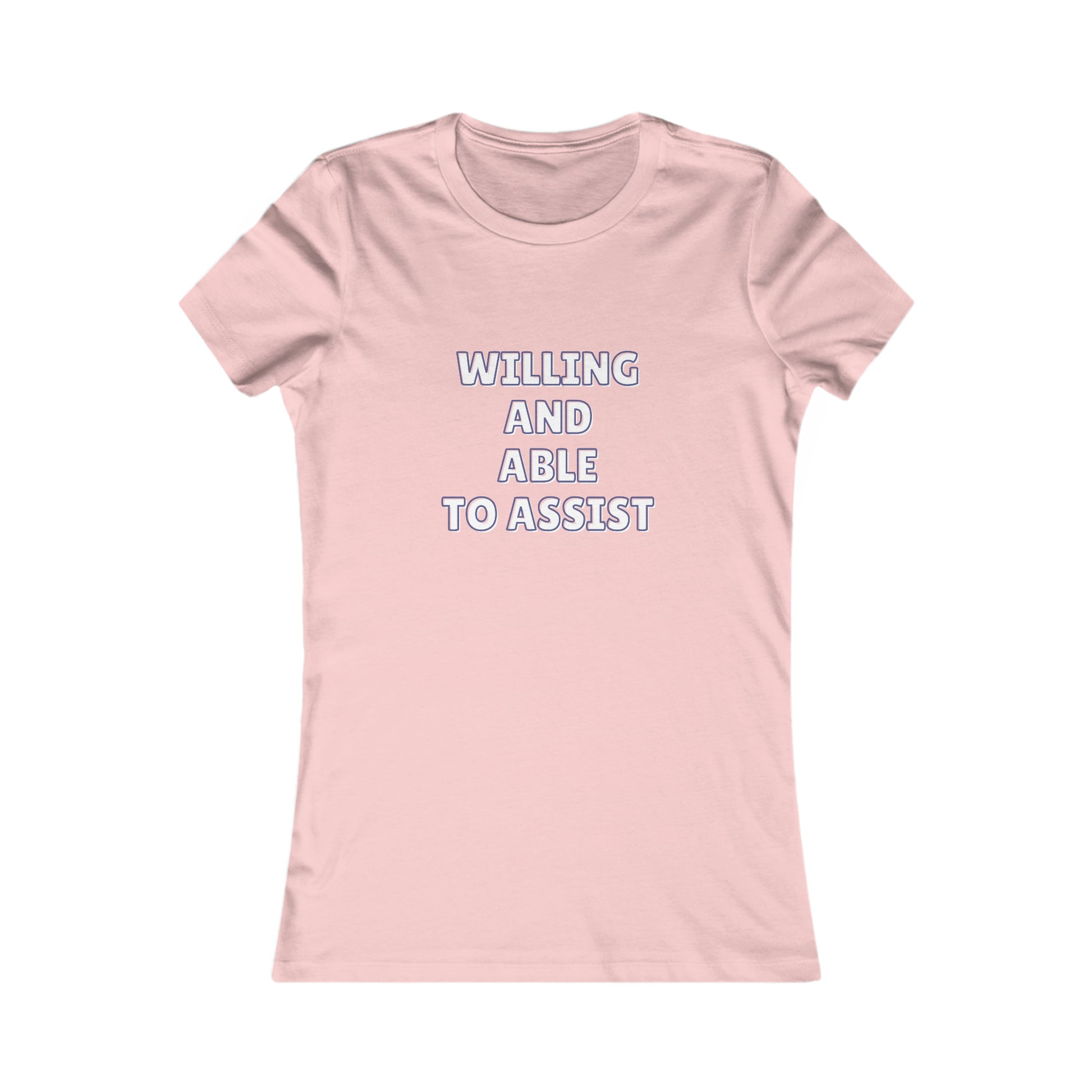 Pink tee  with text 'Willing and able to assist' in white text.